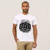 Super Dad - Net als een gewone vader, maar koeler T-shirt (Voorkant volledig)