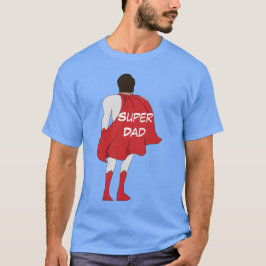 Super Dad Shirt