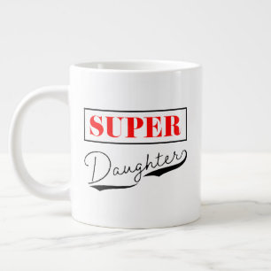 Super Daughter Extra Grote Beker