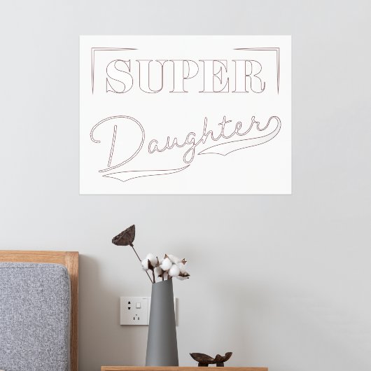 Super Daughter Folie Afdrukken (Insitu (Slaapkamer 2))