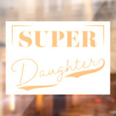 Super Daughter Raamsticker (Vel 2)