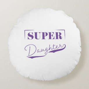 Super Daughter Rond Kussen