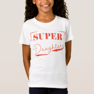 Super Daughter T-shirt