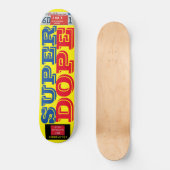 SUPER DOPE Skateboard (Recto)