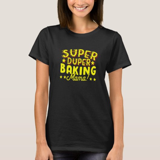 Super Duper Baking Mama T-shirt (Voorkant)