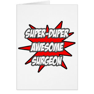 Super Duper chirurgien génial