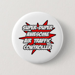Super Duper Geweldige luchtverkeersleider Ronde Button 5,7 Cm