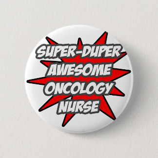 Super duper Geweldige oncologieverpleegster Ronde Button 5,7 Cm