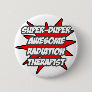 Super duper Geweldige stralingstherapeut Ronde Button 5,7 Cm