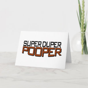 Super Duper Pooper Kaart