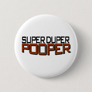 Super Duper Pooper Ronde Button 5,7 Cm