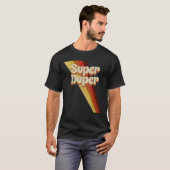 Super Duper Seventies 70 s Cool  Retro Styl T-shirt (Voorkant volledig)