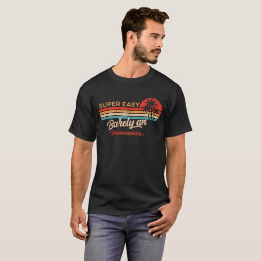 Super Easy Barely An Inconveniretro  T-shirt (Voorkant volledig)
