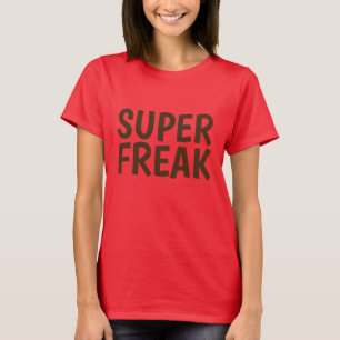SUPER FREAK T-shirts & tanktops