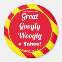 Super Googly Woogly = Yahoo ! Magnet
