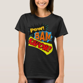 Super Hero Comic Book Onomatopoeia. Pow! Bam Kapow T-shirt
