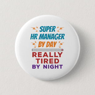 Super HR Manager op dag Echt getild door nacht Ronde Button 5,7 Cm