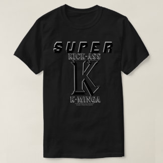 SUPER-K: Kick-Ass K-minga T-shirt