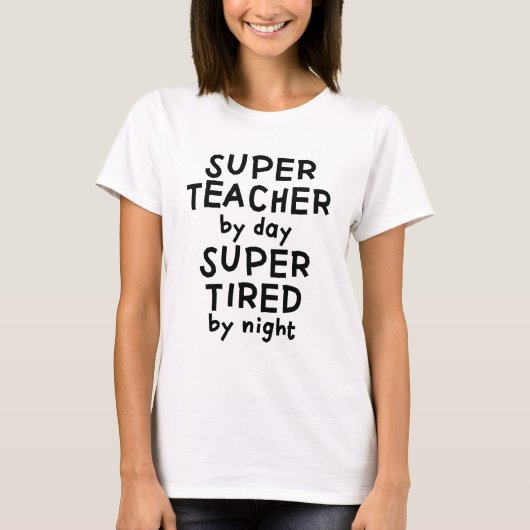 Super leraar overdag super moe met T-shirt 's nach (Voorkant)