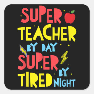 Super leraar overdag, Super Tired by Night Vierkante Sticker
