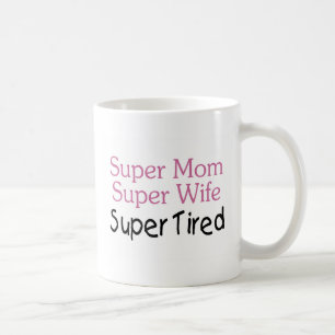 Super mam Super Wife Super Tired Koffiemok