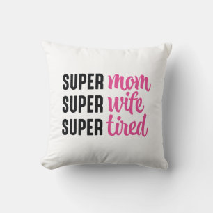 Super mam Super Wife Super Tired Kussen