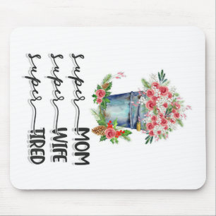 Super mam Super Wife Super Tired Muismat