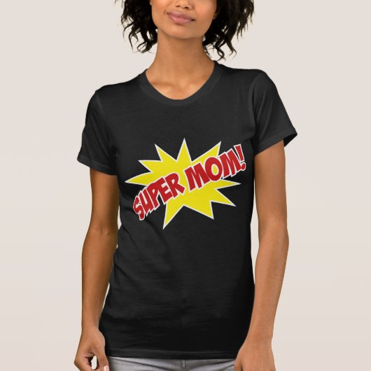 Super mama. t-shirt (Voorkant)