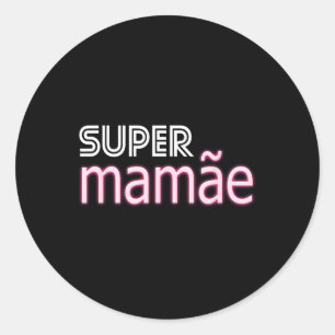 Super Mamãe Shirt Brazilië Moederdag Apparel Brazi Ronde Sticker
