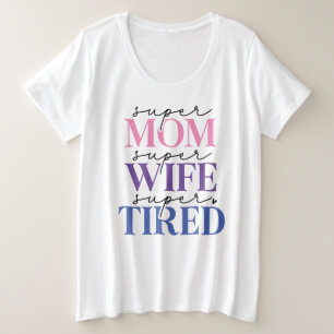 Super Maman Femme Fatiguée Plus Taille T-shirt