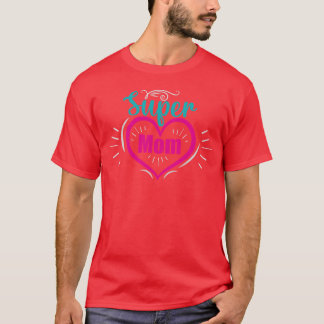 Super moeder voor moeder voor moeder verjaardag re t-shirt