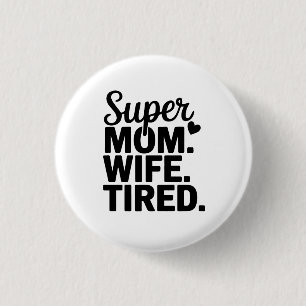 Super moeder, vrouw, moe ronde button 3,2 cm
