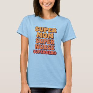 Super Mom Super Nurse Superhero Nurses Moederdag T-shirt