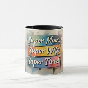 Super Mom Super Wife Super Tired Stripes Moederdag Mok