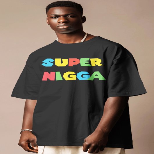 Super niggga shirt Gift