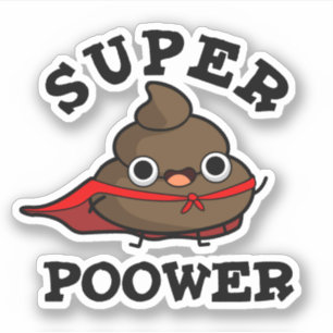 Super Power Grappig Super Hero Poop Pun Sticker