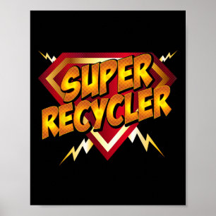 Super Recycler Grappig Recycling Earth Day Gift Poster