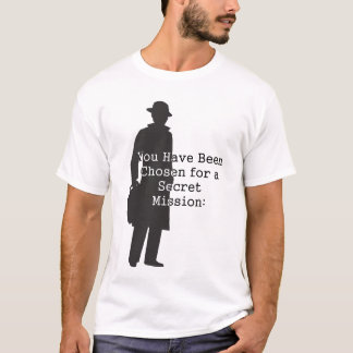 Super Secret Spy Missions... T-shirt