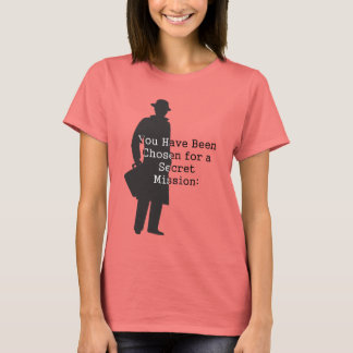Super Secret Spy Missions... T-shirt