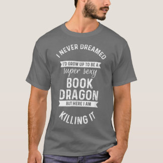 Super Sey Book Dragon Lover Reader Reading Qu T-shirt