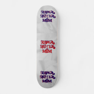 Super Sk8ter Moeder Skateboard