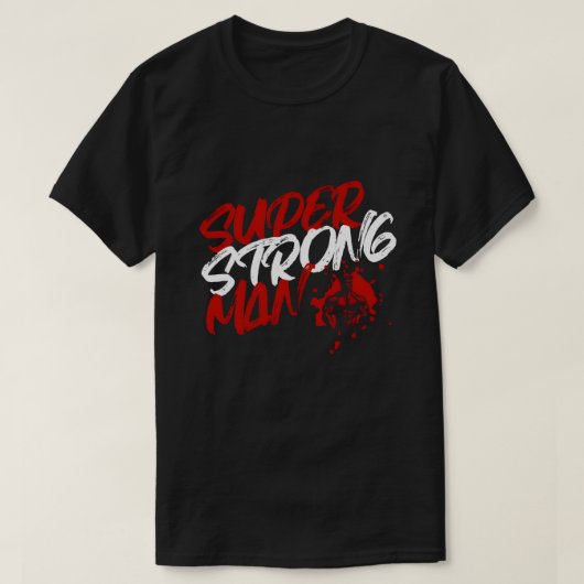 Super Strong Man T-Shirt (Design devant)