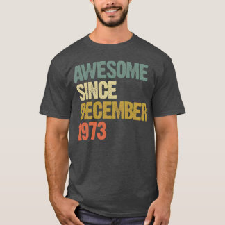 Super T-shirt depuis décembre 1973 Cadeau vintage