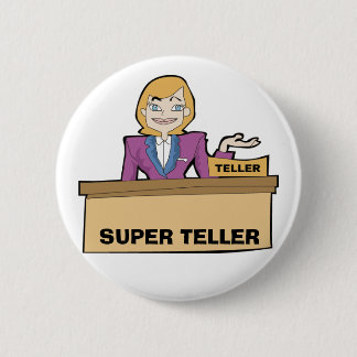 SUPER TELLER BUTTON