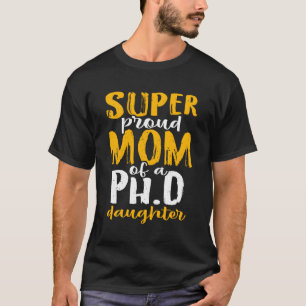 Super trots moeder van een doctoraal doctoraaldipl t-shirt