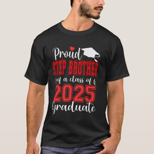 Super trotse Step Brother van 2025 Afstuderen Grad T-shirt (Voorkant)