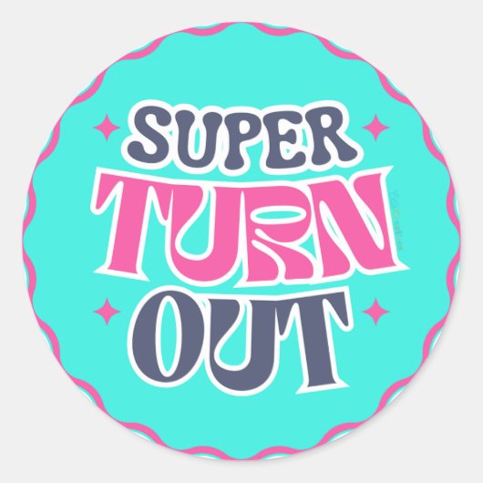 Super Turn Out Ronde Sticker (Voorkant)