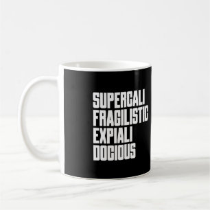 Supercalifragilisticated expialidocium is gewoon l koffiemok