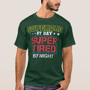 Superdad By Day Super Tired By Night Father' T-shirt