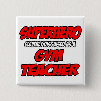 Superheld.. Gym leraar Vierkante Button 5,1 Cm